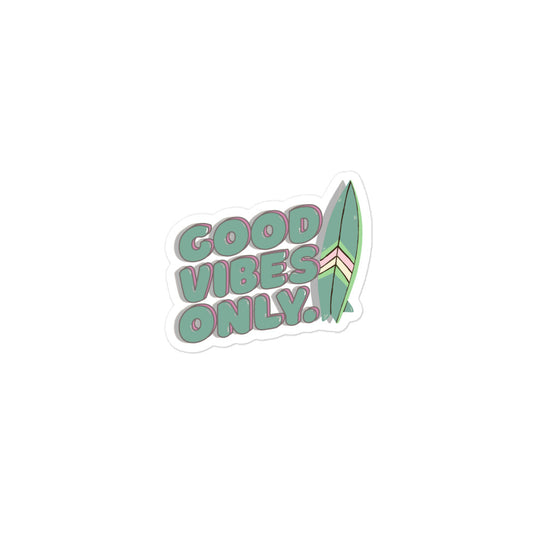 Good vibes only